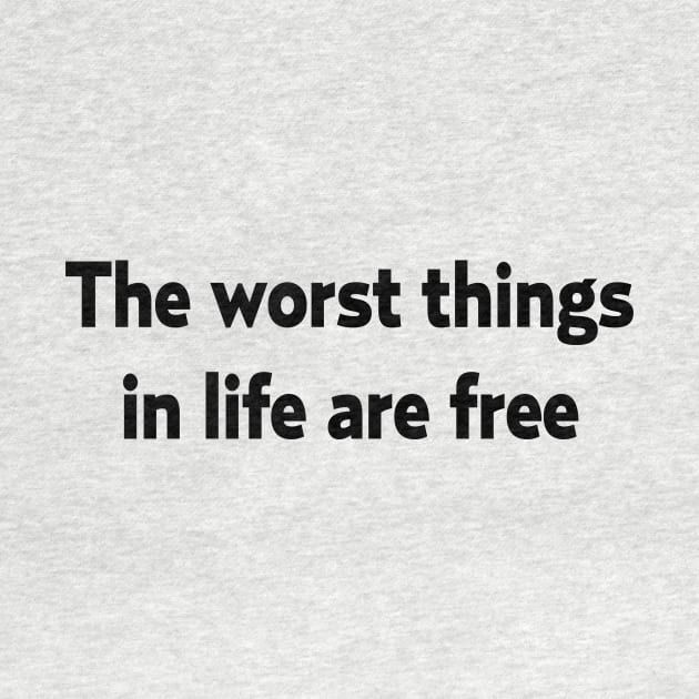 The worst things in life by TheCosmicTradingPost